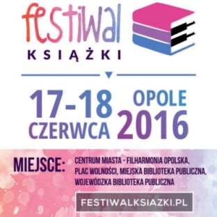 Festiwal Książki Opole 2016: Grochola, Olszański, Tymański