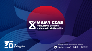 „Mamy czas” – rusza cykl debat z okazji 70-lecia Wydawnictwa Literackiego